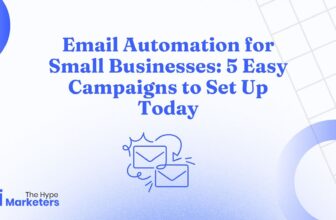 Email Automation for Small Businesses: 5 Easy Campaigns to Set Up Today